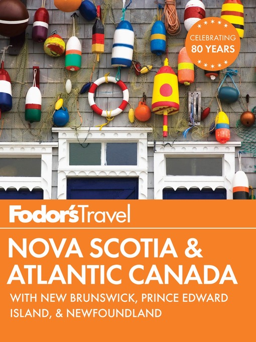 Title details for Fodor's Nova Scotia & Atlantic Canada by Fodor's Travel Guides - Available